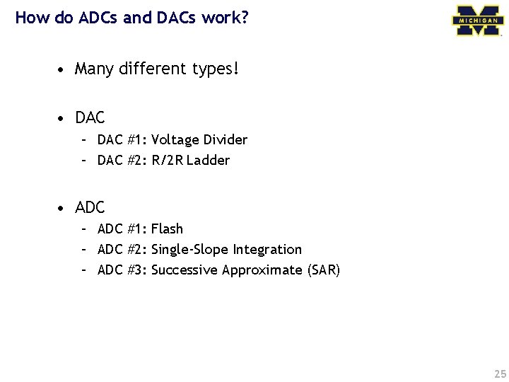How do ADCs and DACs work? • Many different types! • DAC – DAC