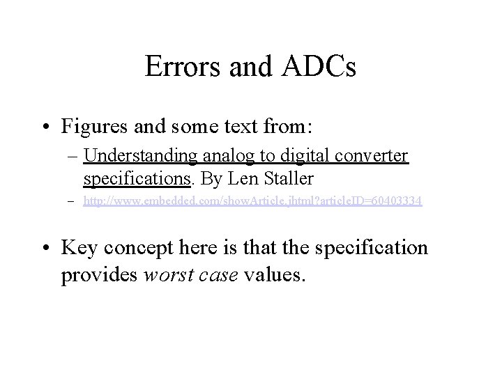 Errors and ADCs • Figures and some text from: – Understanding analog to digital