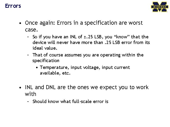 Errors • Once again: Errors in a specification are worst case. – So if