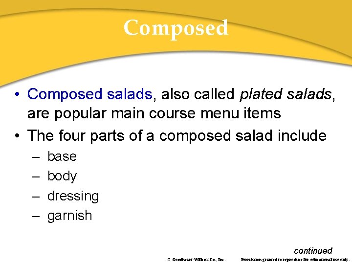 Composed • Composed salads, also called plated salads, are popular main course menu items