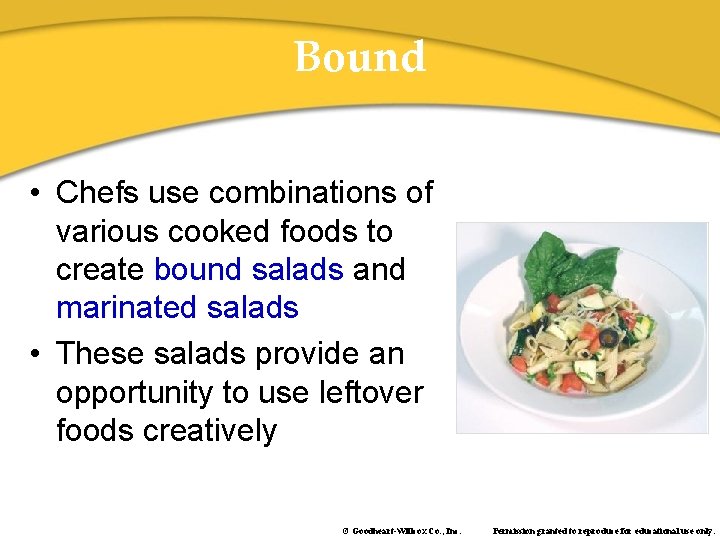 Bound • Chefs use combinations of various cooked foods to create bound salads and