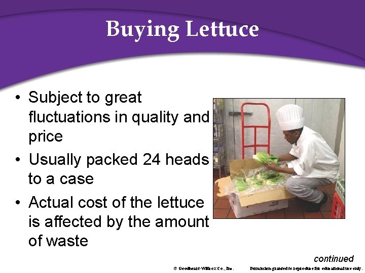 Buying Lettuce • Subject to great fluctuations in quality and price • Usually packed