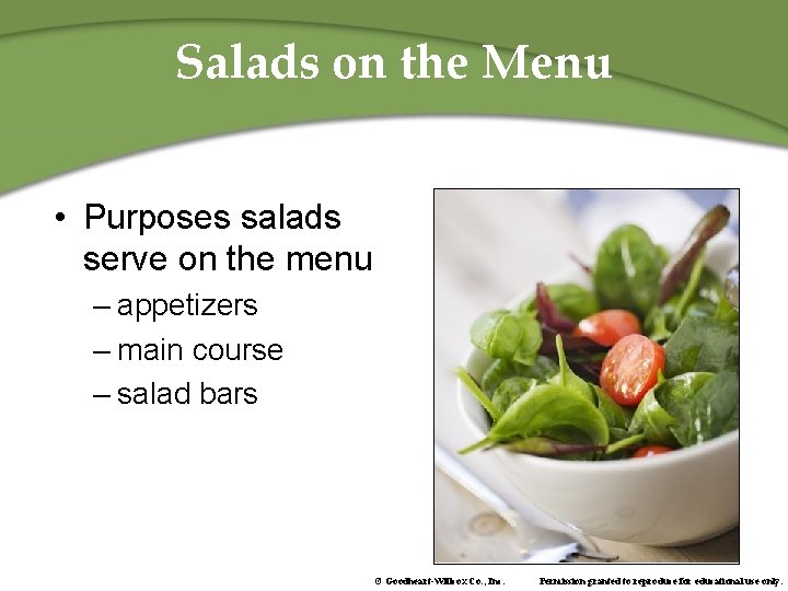 Salads on the Menu • Purposes salads serve on the menu – appetizers –
