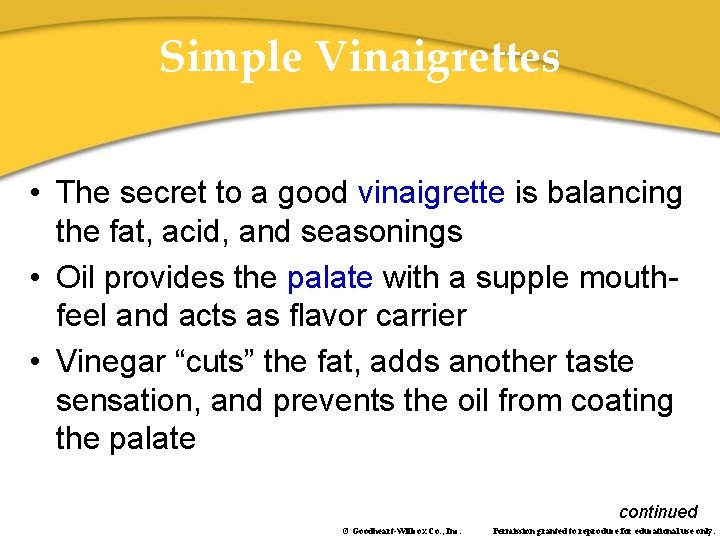 Simple Vinaigrettes • The secret to a good vinaigrette is balancing the fat, acid,