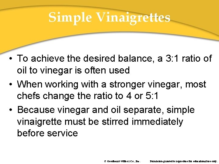 Simple Vinaigrettes • To achieve the desired balance, a 3: 1 ratio of oil