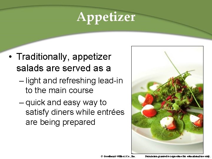 Appetizer • Traditionally, appetizer salads are served as a – light and refreshing lead-in