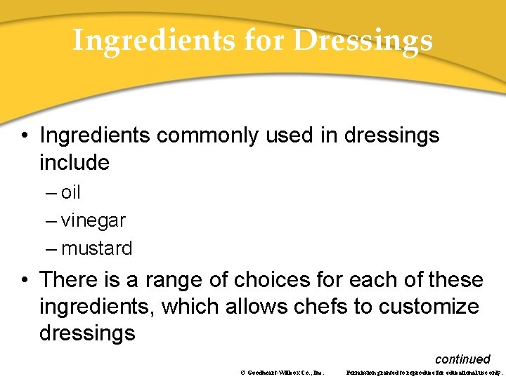 Ingredients for Dressings • Ingredients commonly used in dressings include – oil – vinegar