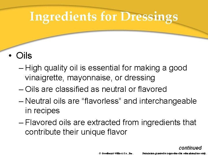 Ingredients for Dressings • Oils – High quality oil is essential for making a