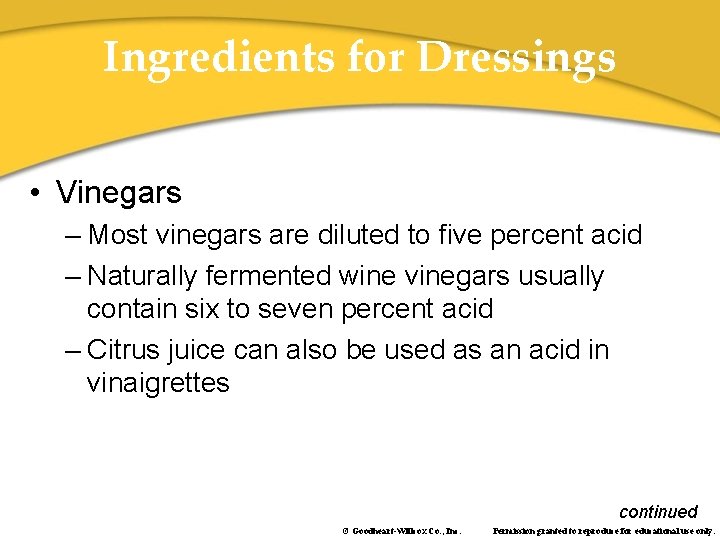 Ingredients for Dressings • Vinegars – Most vinegars are diluted to five percent acid