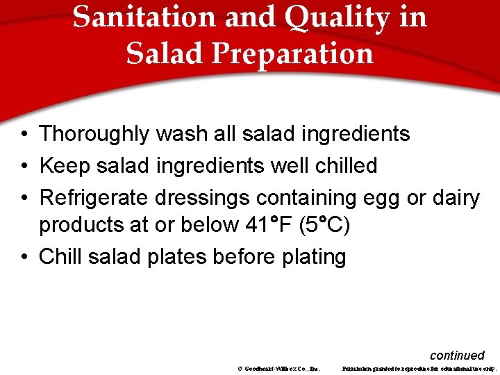 Sanitation and Quality in Salad Preparation • Thoroughly wash all salad ingredients • Keep