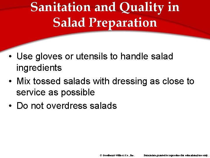 Sanitation and Quality in Salad Preparation • Use gloves or utensils to handle salad