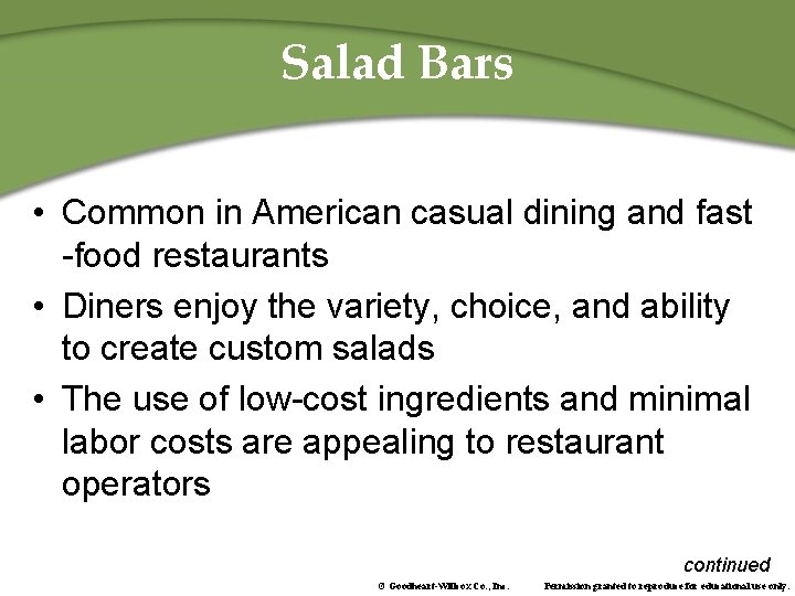 Salad Bars • Common in American casual dining and fast -food restaurants • Diners