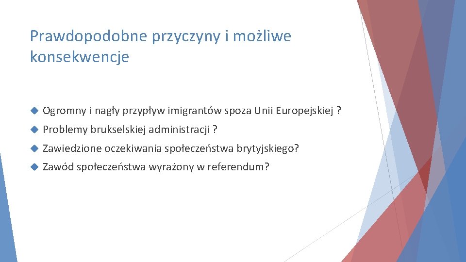 Prawdopodobne przyczyny i możliwe konsekwencje Ogromny i nagły przypływ imigrantów spoza Unii Europejskiej ?