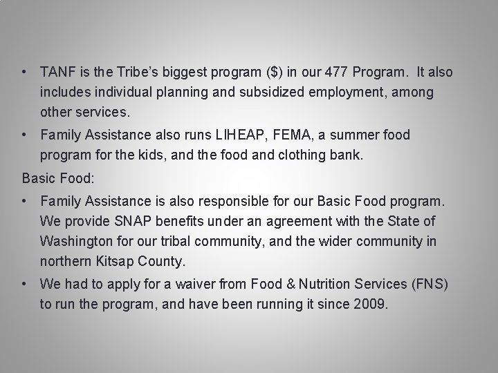  • TANF is the Tribe’s biggest program ($) in our 477 Program. It