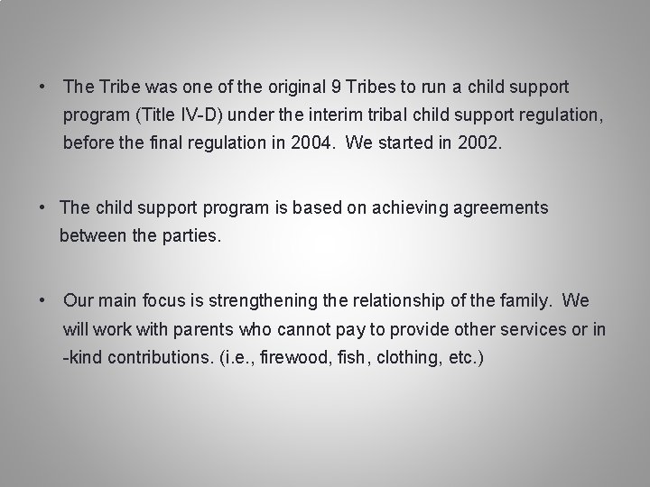  • The Tribe was one of the original 9 Tribes to run a