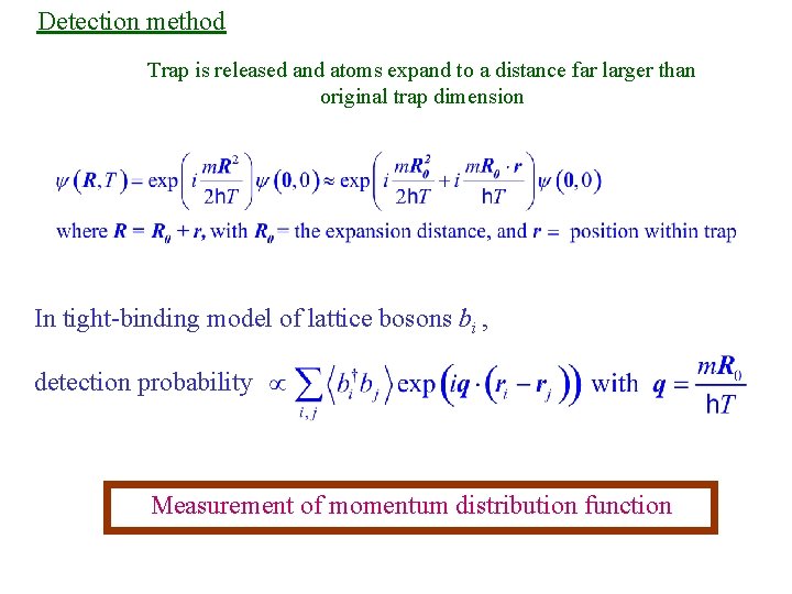 Detection method Trap is released and atoms expand to a distance far larger than