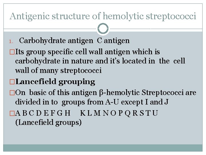 Antigenic structure of hemolytic streptococci 1. Carbohydrate antigen C antigen �Its group specific cell