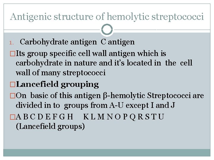 Antigenic structure of hemolytic streptococci 1. Carbohydrate antigen C antigen �Its group specific cell