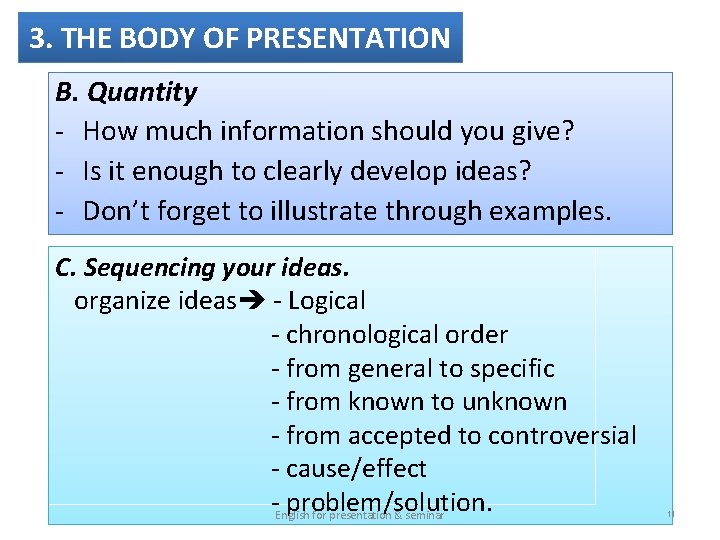 3. THE BODY OF PRESENTATION B. Quantity - How much information should you give?