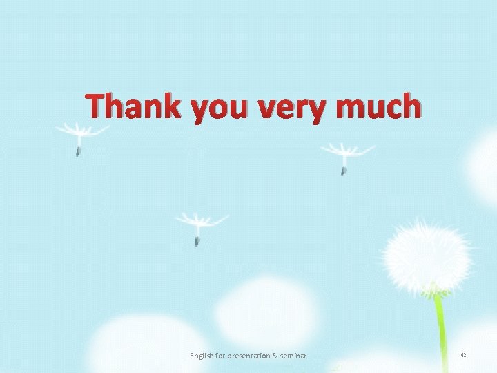 Thank you very much English for presentation & seminar 42 