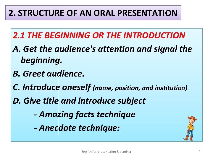 2. STRUCTURE OF AN ORAL PRESENTATION 2. 1 THE BEGINNING OR THE INTRODUCTION A.