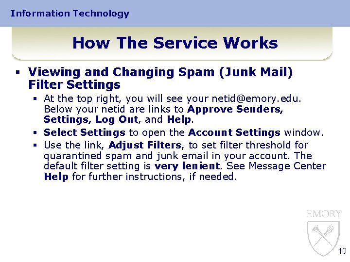 Information Technology How The Service Works § Viewing and Changing Spam (Junk Mail) Filter