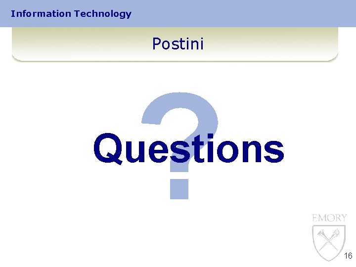 Information Technology Postini ? Questions 16 