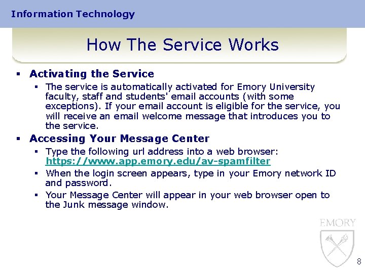 Information Technology How The Service Works § Activating the Service § The service is