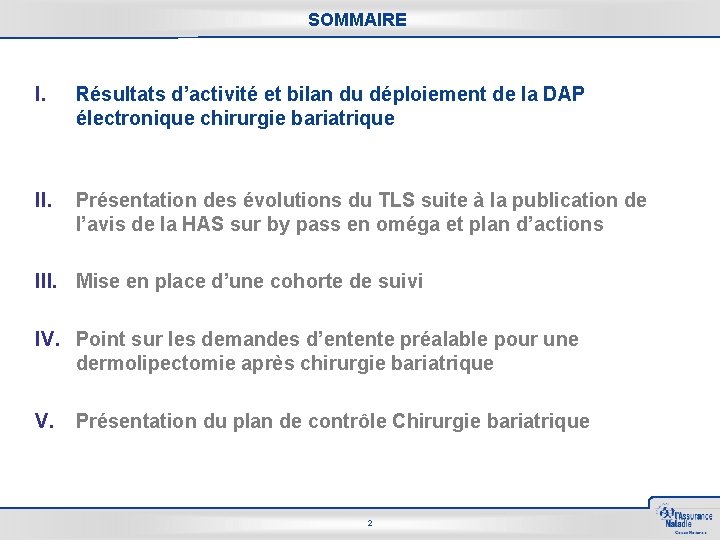 SOMMAIRE I. Résultats d’activité et bilan du déploiement de la DAP électronique chirurgie bariatrique