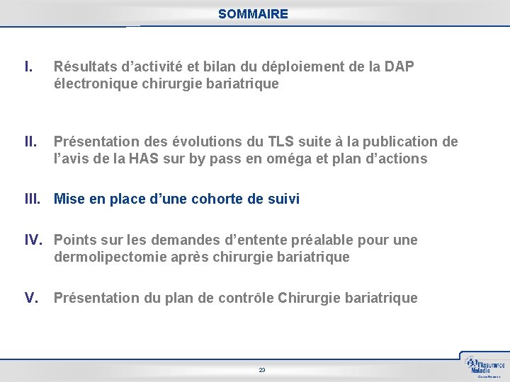 SOMMAIRE I. Résultats d’activité et bilan du déploiement de la DAP électronique chirurgie bariatrique