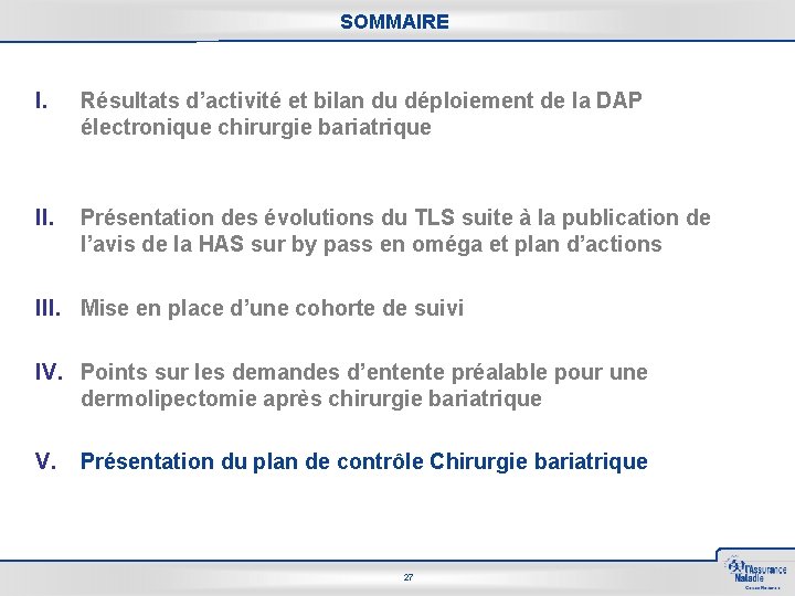 SOMMAIRE I. Résultats d’activité et bilan du déploiement de la DAP électronique chirurgie bariatrique