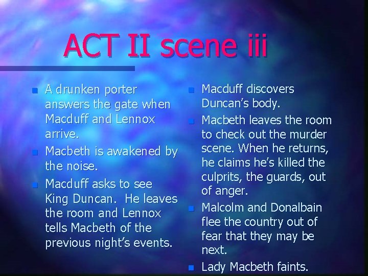 ACT II scene iii n n n A drunken porter answers the gate when
