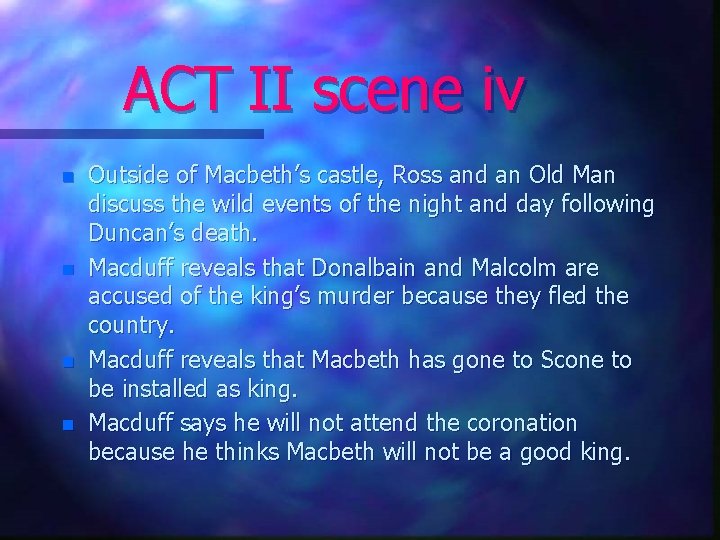 ACT II scene iv n n Outside of Macbeth’s castle, Ross and an Old