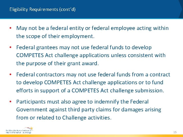 Eligibility Requirements (cont’d) • May not be a federal entity or federal employee acting