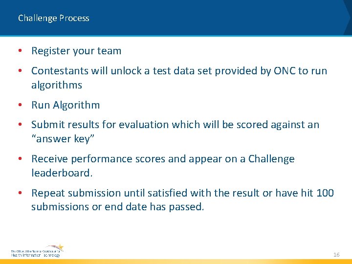 Challenge Process • Register your team • Contestants will unlock a test data set