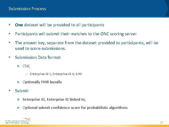 Submission Process • One dataset will be provided to all participants • Participants will