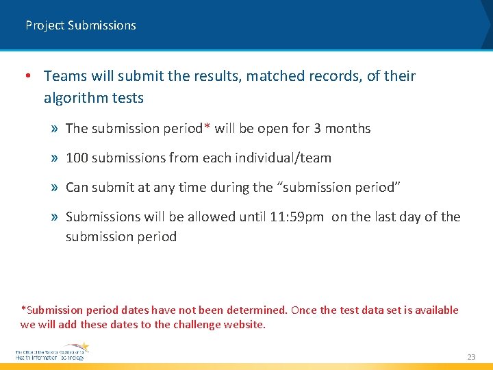 Project Submissions • Teams will submit the results, matched records, of their algorithm tests