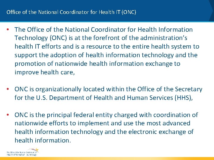 Office of the National Coordinator for Health IT (ONC) • The Office of the