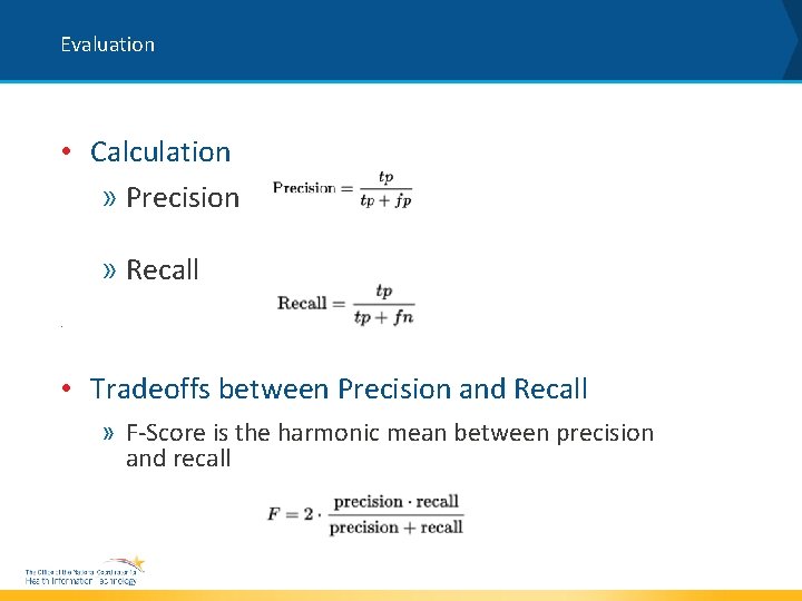 Evaluation • Calculation » Precision » Recall • • Tradeoffs between Precision and Recall