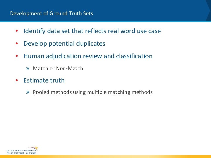 Development of Ground Truth Sets • Identify data set that reflects real word use