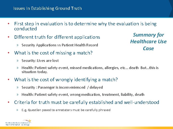 Issues In Establishing Ground Truth • First step in evaluation is to determine why
