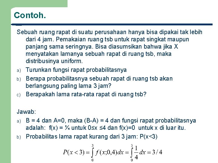 Contoh. Sebuah ruang rapat di suatu perusahaan hanya bisa dipakai tak lebih dari 4