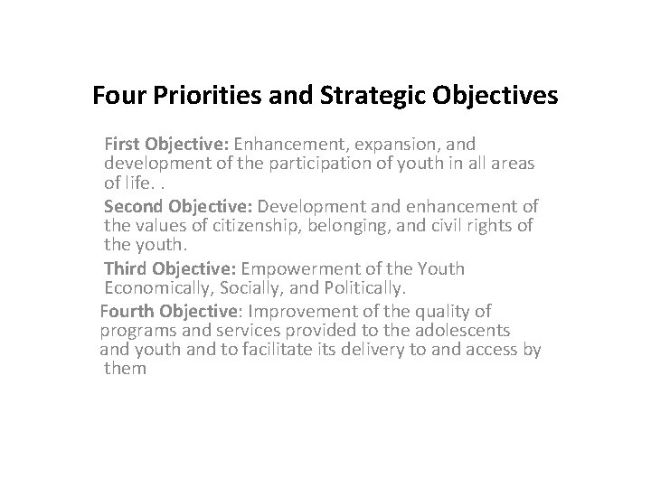 Four Priorities and Strategic Objectives First Objective: Enhancement, expansion, and development of the participation