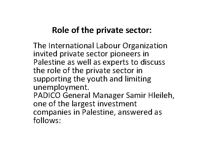  Role of the private sector: The International Labour Organization invited private sector pioneers