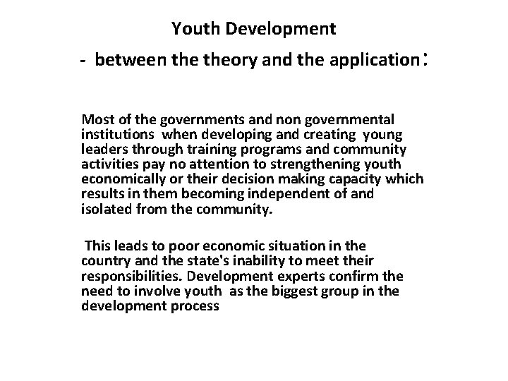 Youth Development - between theory and the application: Most of the governments and non