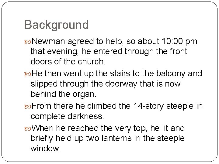 Background Newman agreed to help, so about 10: 00 pm that evening, he entered
