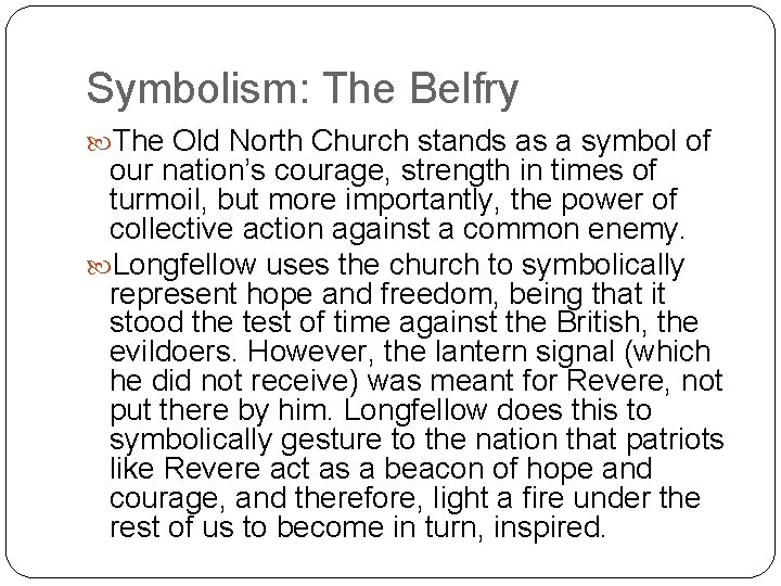 Symbolism: The Belfry The Old North Church stands as a symbol of our nation’s