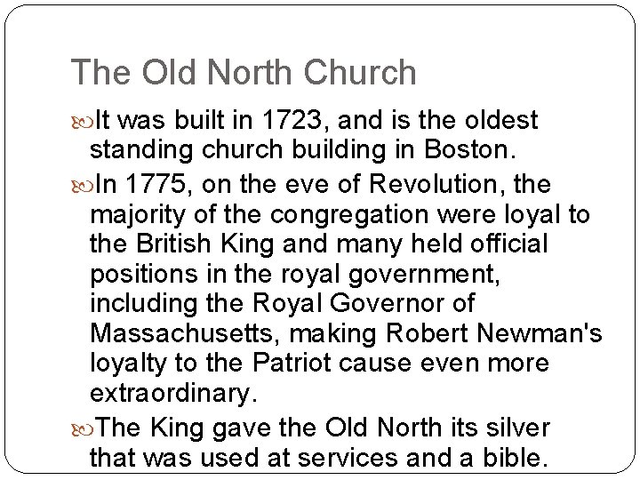 The Old North Church It was built in 1723, and is the oldest standing