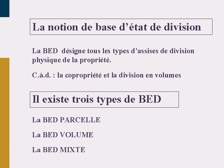La notion de base d’état de division La BED désigne tous les types d’assises