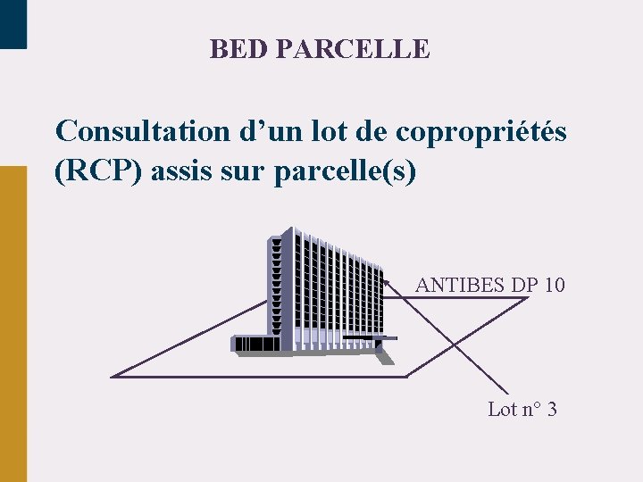 BED PARCELLE Consultation d’un lot de copropriétés (RCP) assis sur parcelle(s) ANTIBES DP 10